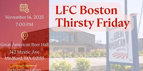 LFC Boston Thirsty Friday - The Great American Beer Hall