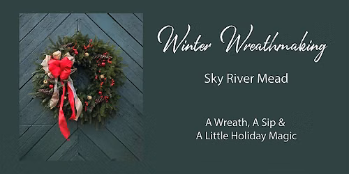 Winter wreath-making: a wreath, a sip & holiday magic
