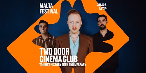 TWO DOOR CINEMA CLUB x MALTA FESTIVAL 2026