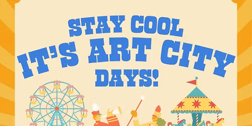 Stay Cool! It's Art City Days!