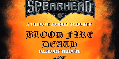 SPEARHEAD + BLOOD, FIRE, DEATH + SUBCONSCIOUS \/ ESSEN powered by LEAVEN ENTERTAINMENT 