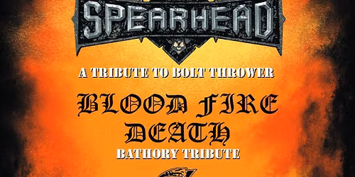 SPEARHEAD + BLOOD, FIRE, DEATH + SUBCONSCIOUS \/ ESSEN powered by LEAVEN ENTERTAINMENT