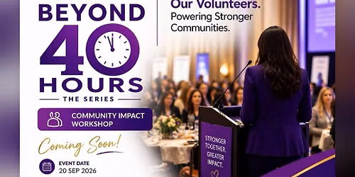 Beyond 40 Hours: The Series - Community Impact Workshop 