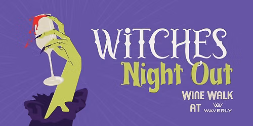 Witches Night Out: Waverly Wine Walk