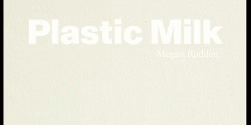 Megan Rudden 'Plastic Milk'- Glasgow Pamphlet Launch