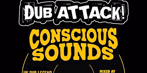Dub Attack - Conscious Sounds ft Peppery @ The Mill Bradford