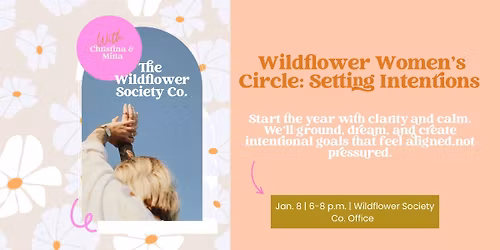 Wildflower Women\u2019s Circle: Setting Intentions