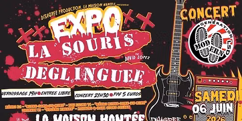 EXPOSITION "LA SOURIS DEGLINGUEE" par David Lopez + Concert de MODERN GENERATION LSD