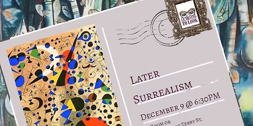 Learning to Look - Later Surrealism