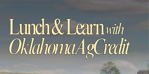 Lunch & Learn with Oklahoma AgCredit