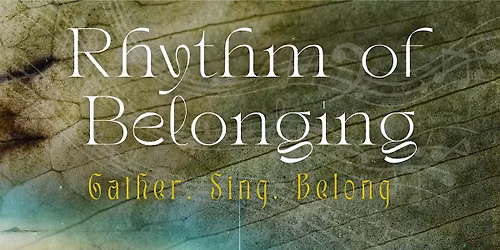 Rhythm of Belonging: Sacred Song Circle