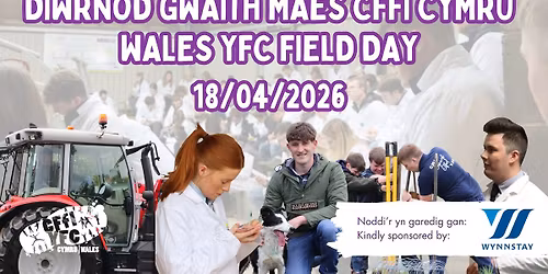 Diwrnod Gwaith Maes CFfI Cymru 2026 | Wales YFC Field Day 2026