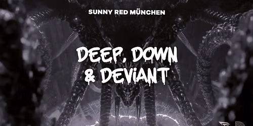 Deep Down & DEVIANT