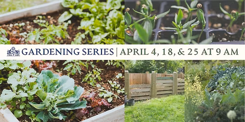 Spring Gardening Series