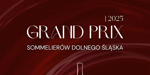 Grand Prix Sommelier\u00f3w Dolnego \u015al\u0105ska 2025