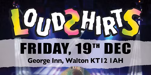 LoudShirts @ George Inn