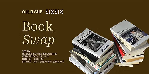 Club Sup & SIX SIX - Book Swap (Melbourne)