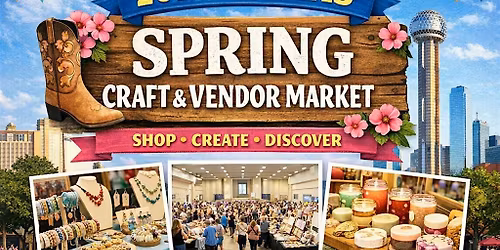 2026   Dallas Spring Craft & Vendor Market
