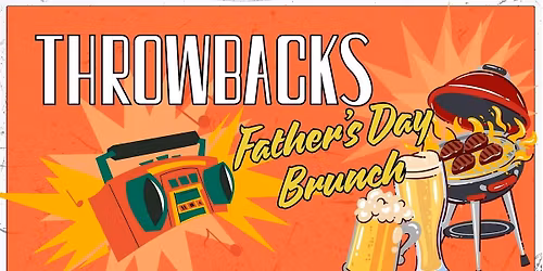 Throwbacks Father's Day Brunch - El Chingon Fort Worth