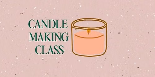Candle Making Class