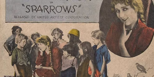 Second Saturday Silent Series: "Sparrows" (1926)