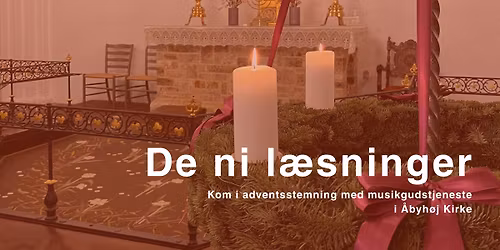 Musikgudstjeneste: De ni l\u00e6sninger i \u00c5byh\u00f8j Kirke