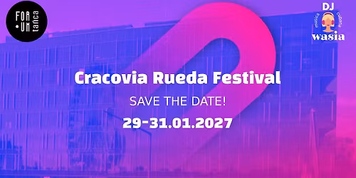 Cracovia Rueda Festival \u2013 29\u201331.01.2027 - SAVE THE DATE