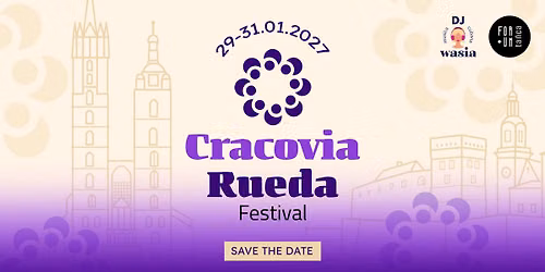 Cracovia Rueda Festival \u2013 29\u201331.01.2027 - SAVE THE DATE