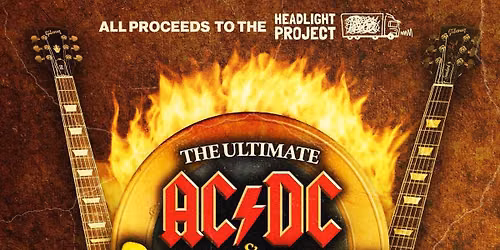 AC\/DC and Guns n\u2019 Roses Tribute Show! \u2014 In Aid of The Headlight Project! 