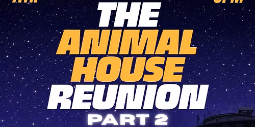 The Animal House Reunion (Ages 45+)