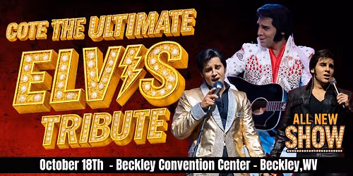 Cote The Ultimate ELVIS Tribute - Beckley,WV