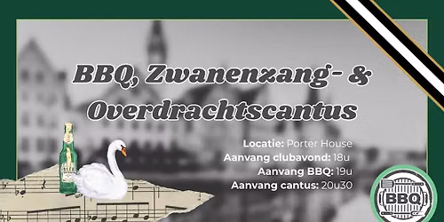 BBQ, Zwanenzang- & Overdrachtscantus [GESLOTEN]