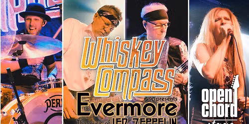 Whiskey Compass presents: Evermore (Led Zeppelin Tribute) @ Open Chord Stage