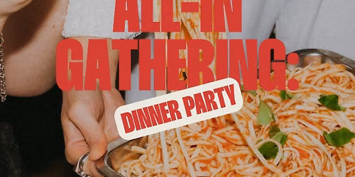 All In Gathering: Dinner Party