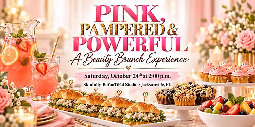 Pink, Pampered & Powerful: A Beauty Brunch Experience \u2013 Jacksonville Area