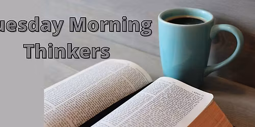 Tuesday Morning Thinkers