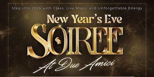 New Year's Eve Soir\u00e9e At Due Amici