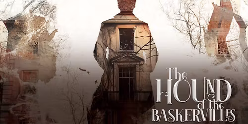 Aquila Theatre in Sir Arthur Conan Doyle's "The Hound of the Baskervilles"