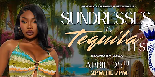 Sundresses & Tequila Fest