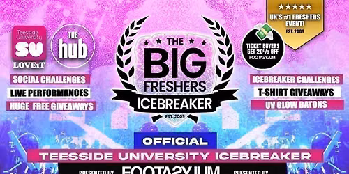 OFFICIAL Teesside Big Freshers Icebreaker - Presented by FOOTASYLUM - UK Largest Freshers Events - Sold Out 10 Years Running \ud83c\udfc6