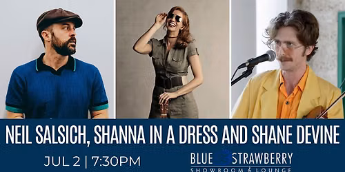 Neil Salsich, Shanna in a Dress and Shane Devine