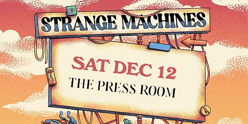 Strange Machines w\/ PEAK at The Press Room 12\/12