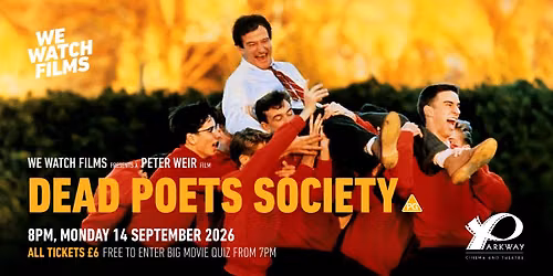 We Watch Films presents: DEAD POETS SOCIETY @ Parkway Beverley (PG)