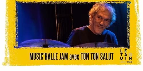 Music'Halle Jam avec Ton Ton Salut