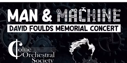 Man and Machine \ud83c\udfbb Colne Orchestra