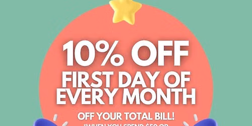 First Day of Every Month - 10% off