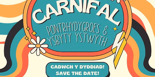 \ud83c\udf7bCadwch y Dyddiad \u2728 Save the date\ud83c\udf7b  Carnifal Pontrhydygroes & Ysbyty Ystwyth Carnival 