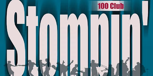 Stompin' at the 100 Club 40th Anniversary Party featuring the Malcom Earle-Smith Swingin' All Stars!