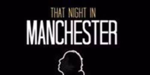 That night in Manchester