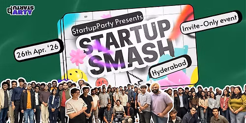 Startup Smash - Craziest Startup Event of Hyderabad